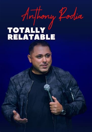 Anthony Rodia: Totally Relatable (2024)
