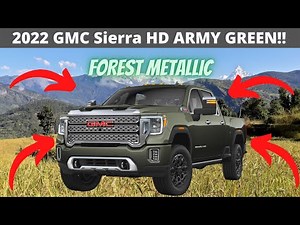 2022 GMC Sierra HD - NEW ARMY GREEN COLOR! Forest Green Metallic For AT4 & Denali 2500HD & 3500HD