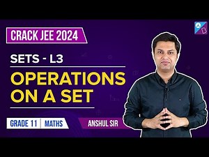 Operations on Sets & Venn Diagrams | Sets | Class 11 Maths | Anshul Sir