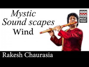 Mystic Soundscapes - Wind | Audio Jukebox | World Music | Instrumental | Rakesh Chaurasia