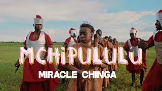 Miracle Chinga Mchipululu Official Music Video Miracle Chinga Mp3 & Mp4 Download - clip.africa.com