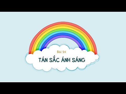Lesson 24: Dispersion of light - Physics grade 12 - OLM.VN