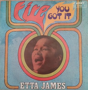 Etta James - Fire / You Got It