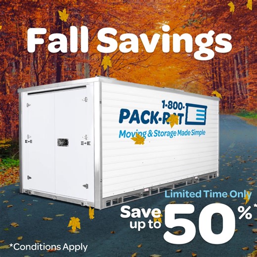 Making a fall-time move? We have you covered! For a limited time, when you use promo code SAVE50, you can save up to 50% off your moving and storage order! Couple that with our "best price guarantee," and you'll have everything you need for the easiest move possible! | 1-800-PACK-RAT