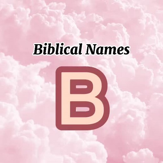 Biblical Names: Baby Names Starting with the Letter B