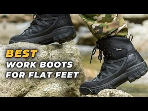 Best Work Boots for Flat Feet - No More Pain at Work