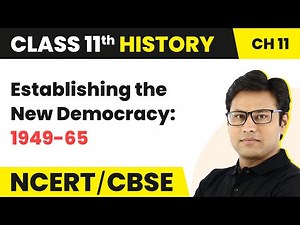 Class 11 History Chapter 11 | Establishing the New Democracy: 1949-65 - Paths to Modernisation