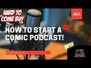 How To Start A Comic Book Podcast!