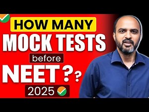 10 or 20 or 50 or 100 Mock Tests till NEET 2025? How to DECIDE?