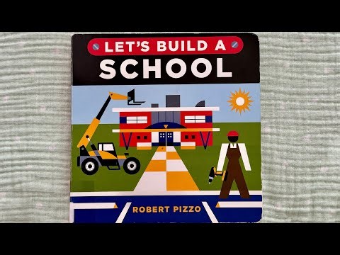 Let's Build a School: A Construction Book for Kids by Robert Pizzo Read Aloud Storytime