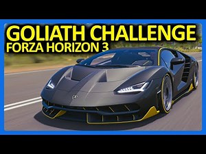 Forza Horizon 3 : Goliath Challenge!!