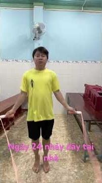Ngày 24 nhảy dây tại nhà