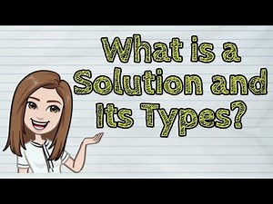 (SCIENCE) What is a Solution and Its Types? | #iQuestionPH