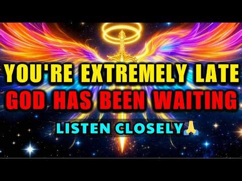 🚨 CHOSEN ONE: You Are Running Dangerously Late — God Is Still Waiting But Not For Long ❗