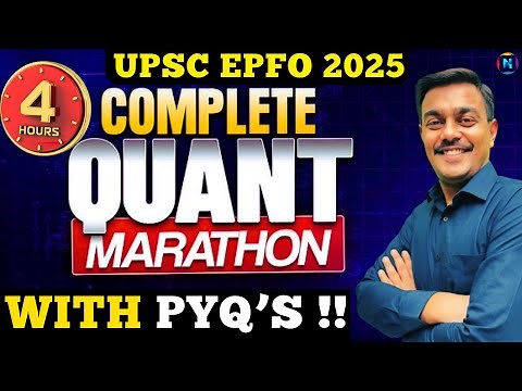 UPSC EPFO 2025 | 4 Hours Quant Marathon |All PYQs in One Video | Detailed & Easy Explanation |
