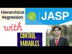 Hierarchical Linear Regression with Control Variables in JASP: JASP Tutorial
