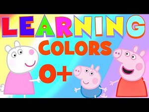 Peppa Pig | Learn Colours with Peppa Pig | Learning Video for Kids and Toddlers | Kids song