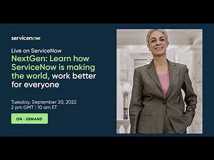 Live on ServiceNow Webinar: NextGen: Learn how ServiceNow is making the world, work better for everyone