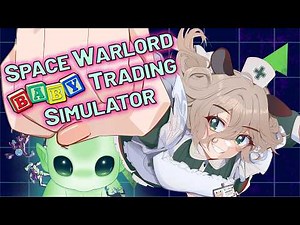 【Space Warlord Baby Trading Simulator】 Gambling on the futures of alien babies