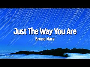 Bruno Mars - Just The Way You Are (Lyrics)