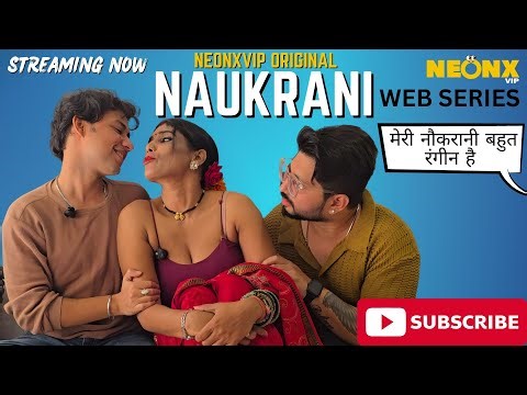 NAUKRANI WEB SERIES STREAMING NOW ON NEONX VIP ORIGINAL |