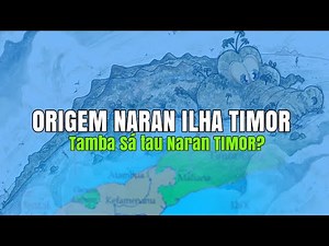 Origem Naran Ilha TIMOR | 2020 Timor Leste