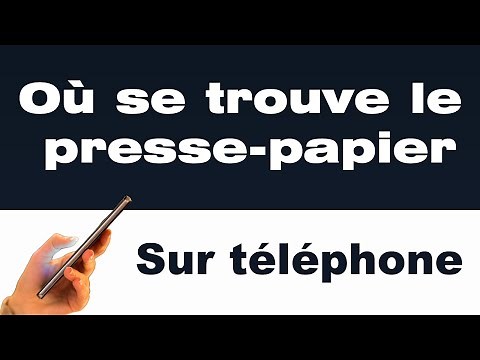 Où se trouve le presse papier sur un téléphone portable – Astuce simple