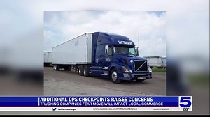 Additional DPS checkpoints in Texas raises concerns among truck drivers