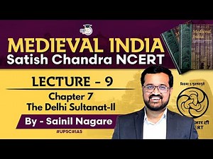 Medieval India | Satish Chandra NCERT | Lecture 9 - The Delhi Sultanat- Il | Medieval History