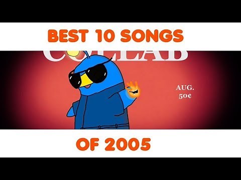 The Top Ten Best Hit Songs of 2005 (feat. Cicabeot1)