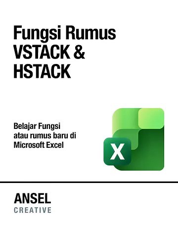 Fungsi Rumus VSTACK dan HSTACK di Microsoft Excel #Trik #Tips #Microsoft #Excel #TrikExcel #BelajarExcel #TutorialExcel #RumusExcel #ExelTips #ExcelFormulas #BerbagiItuIndah #BerbagiIlmu #education #digitalcreator | Herawanah Nanna