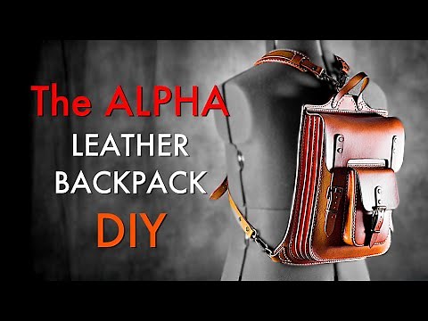 The Alpha - Leather Backpack DIY - Tutorial and Pattern Download