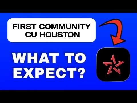First Community CU Houston App Explained - What to Expect