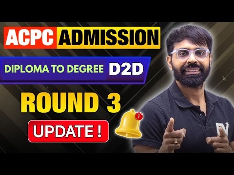 D2D ACPC ADMISSION 2025 || ROUND 3 UPDATE || ALL INFORMATION || DIPLOMA TO DEGREE ADMISSION