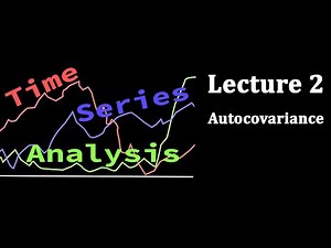 TSA Lecture 2: Autocovariance