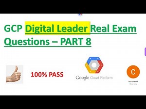 Part 8 - GCP Digital Leader Real Exam Questions