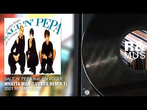 Salt N Pepa feat. En Vogue - Whatta Man (Luvbug Remix 1) (2021 Remastered) (Lyric Video)