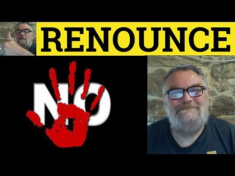 🔵 Renounce Meaning - Renounce Examples - Renounce Definition - Formal English