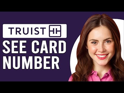 How To See Card Number On Truist App (How Do I Find My Card Number on Truist App)