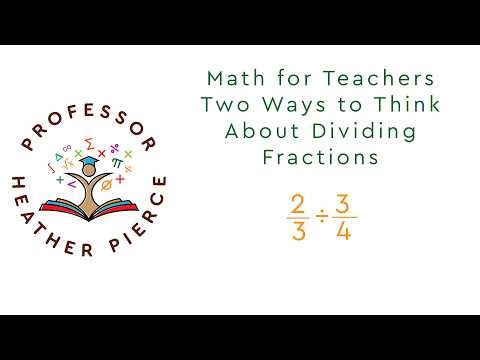 Two Ways to Think About Dividing Fractions