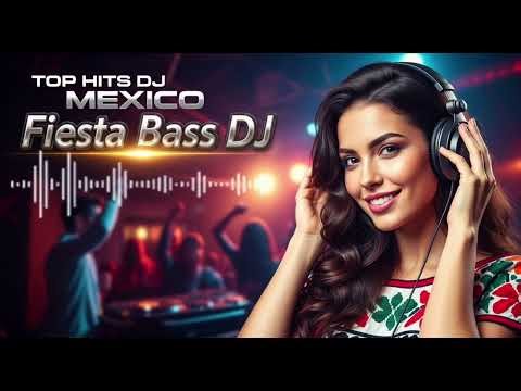 🌵 DJ Mexico Fiesta Mix 2025 | Latin Bass Party Nonstop