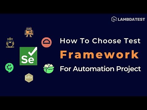 Choosing Right Test Framework For Automation Project | Automation Testing Tutorial | Part I