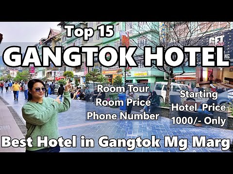 Gangtok Hotel | Best Places to Stay | Gangtok Sikkim Tour | Top 15 Budget Hotels in Mg Marg Gangtok