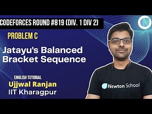 Codeforces Round #819 (Div1 + Div2) | Problem C | Jatayu's Balanced Bracket Sequence | Newton School