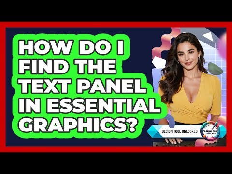 How Do I Find The Text Panel In Essential Graphics?