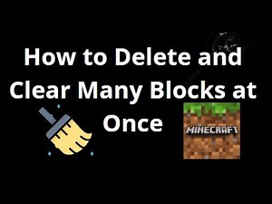 How to Delete and Clear Many Blocks at Once in Minecraft — Complete Guide