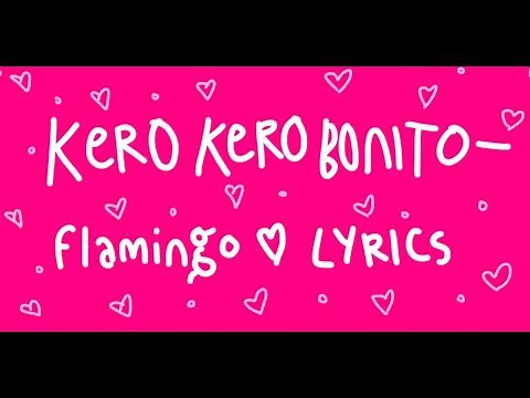 Kero Kero Bonito - Flamingo (LYRICS)