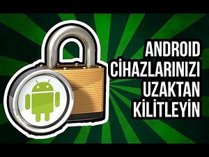 Android Cihazlarınızı Uzaktan Kilitleyin