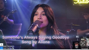 Someone’s Always Saying GoodbyeSong by Allona From live streaming 🫶🏼 | Aila Santos & R2K