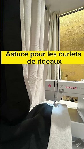 Astuce Ourlets de rideaux